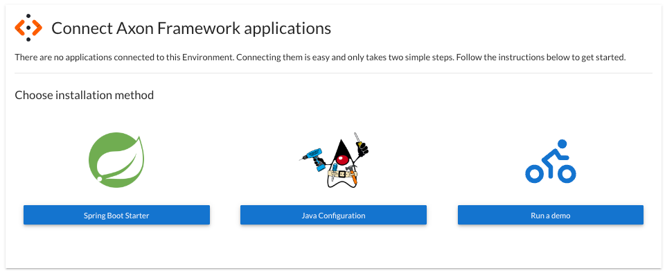 A screenshot of the panel in the AxonIQ Console dasboard that shows instructions to connect your Axon Framework applications when the user has not connected any application yet. The panel shows three options for the user to choose from as 